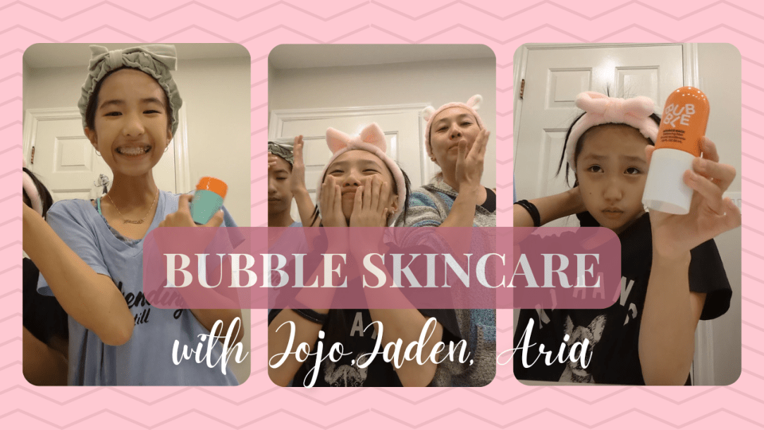 Bubble Skincare with my Nieces 🌅 Review & First&nbsp;Impressions